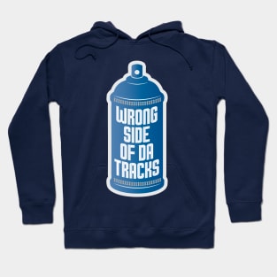 Wrong Side of da Tracks Hoodie